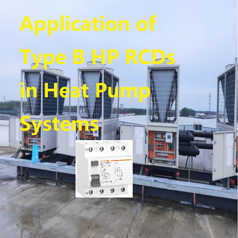 Application of Type B HP RCDs in Heat Pump SystemsApplication of Type B HP RCDs in Heat Pump Systems